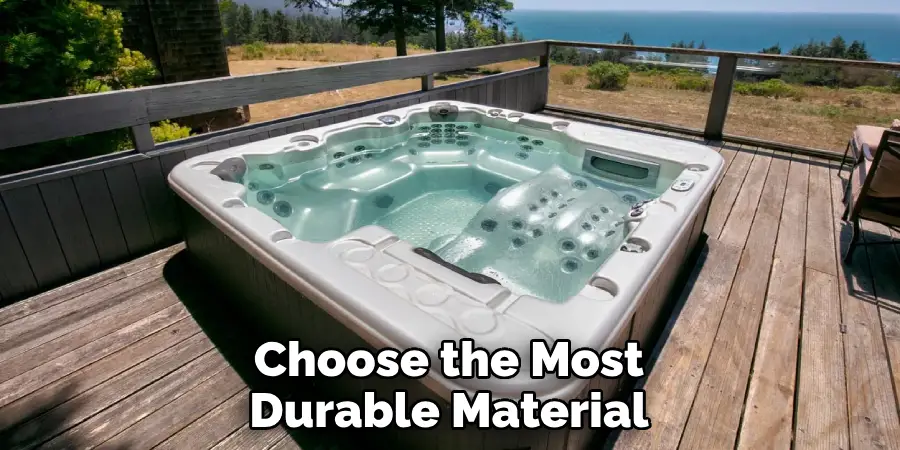 Choose the Most Durable Material