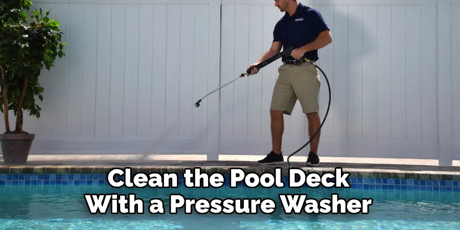 Clean the Pool Deck With a Pressure Washer