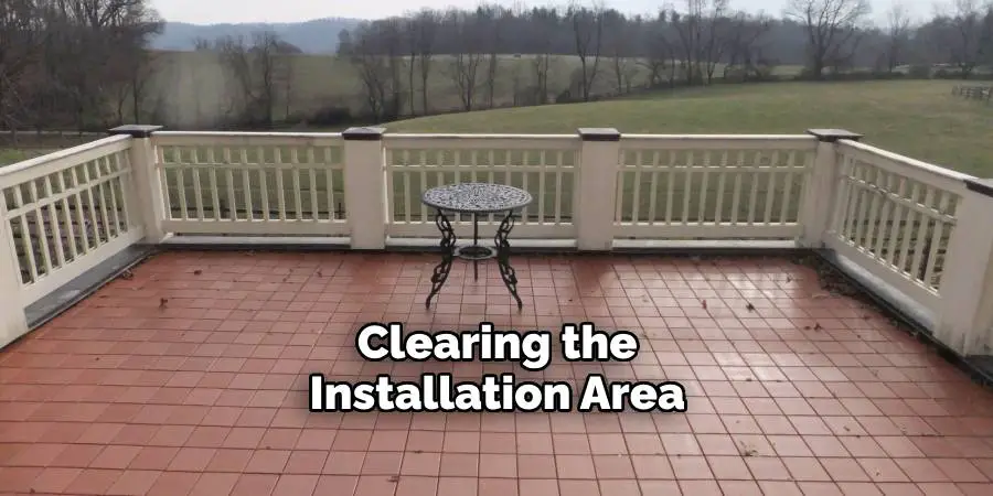 Clearing the Installation Area