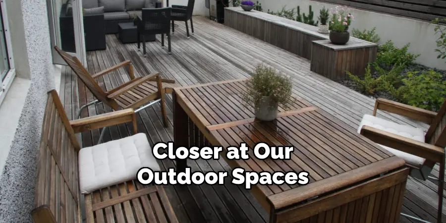 Closer at Our Outdoor Spaces