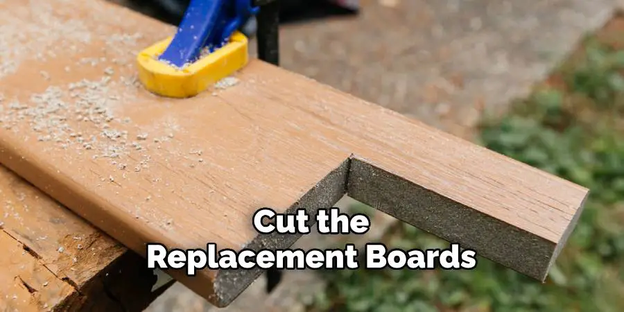 Cut the Replacement Boards