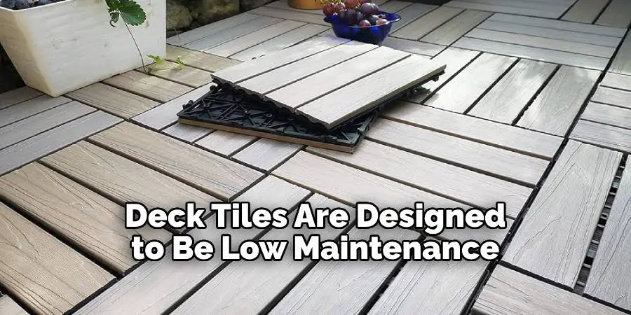 Deck Tiles Are Designed to Be Low Maintenance