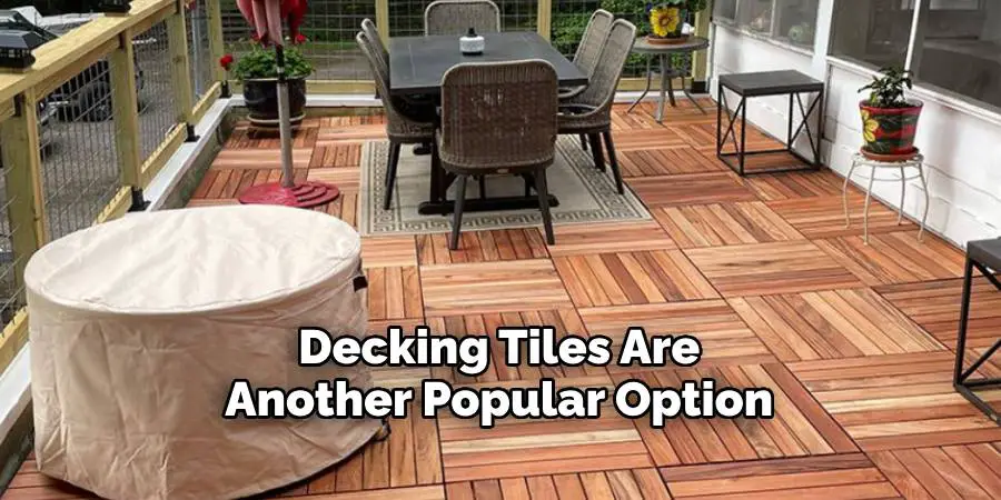 Decking Tiles Are Another Popular Option