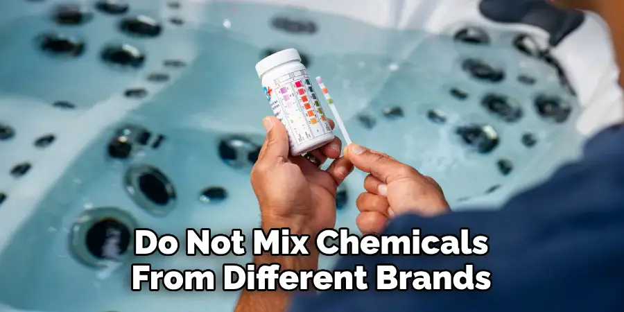 Do Not Mix Chemicals From Different Brands