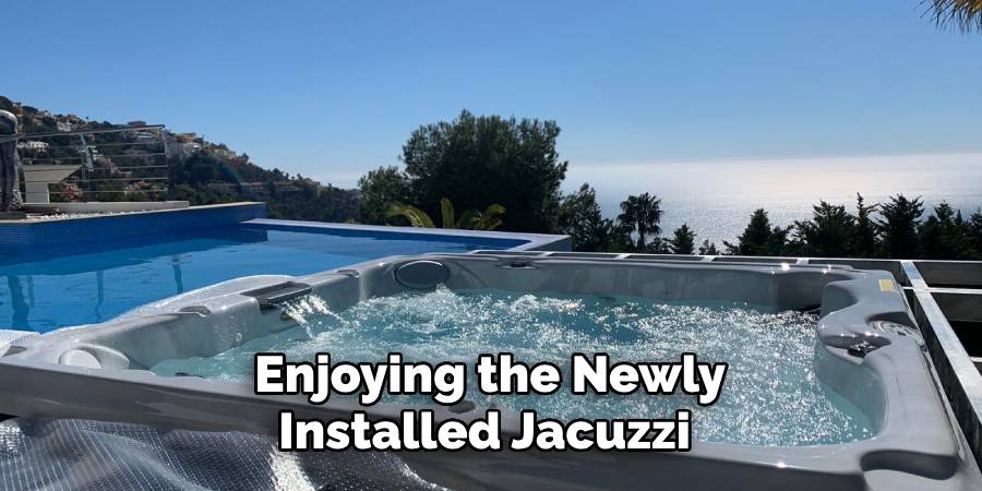 Enjoying the Newly Installed Jacuzzi