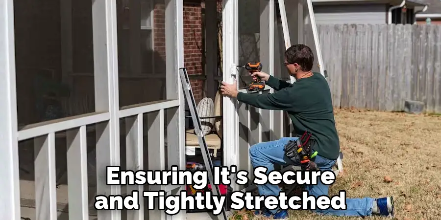 Ensuring It's Secure and Tightly Stretched