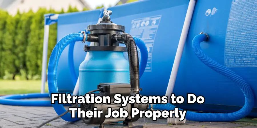 Filtration Systems to Do Their Job Properly