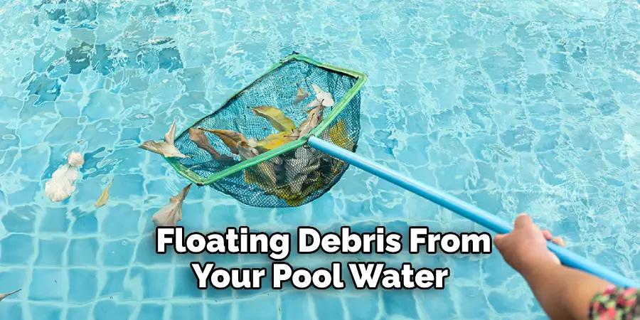 Floating Debris From Your Pool Water