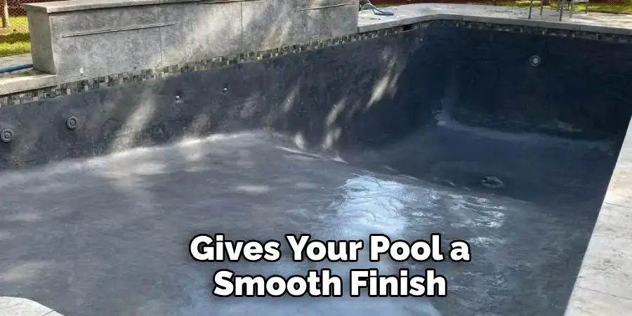 Gives Your Pool a Smooth Finish