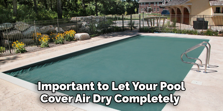 Important to Let Your Pool Cover Air Dry Completely