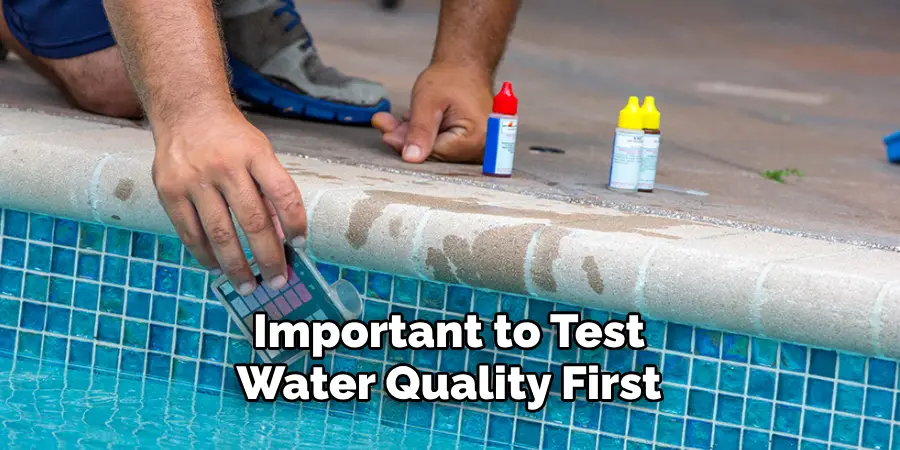 Important to Test Water Quality First