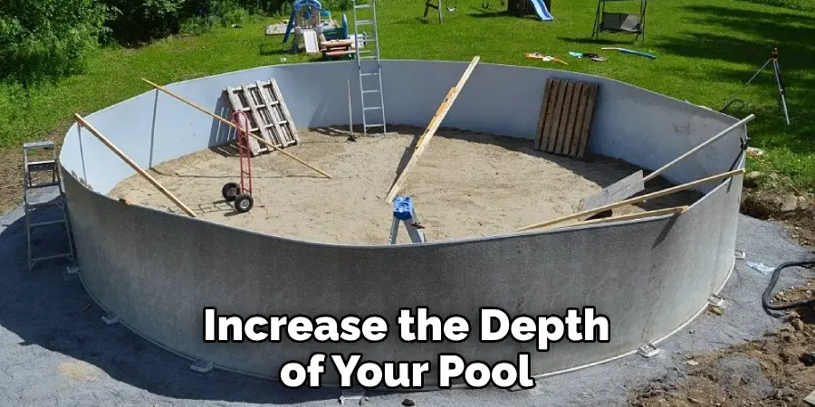 Increase the Depth of Your Pool