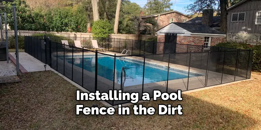 Installing a Pool Fence in the Dirt