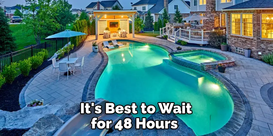  It's Best to Wait for 48 Hours