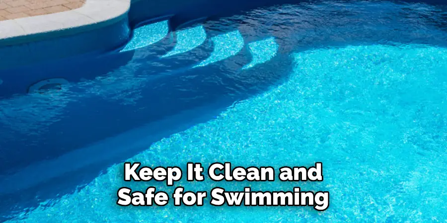 Keep It Clean and Safe for Swimming