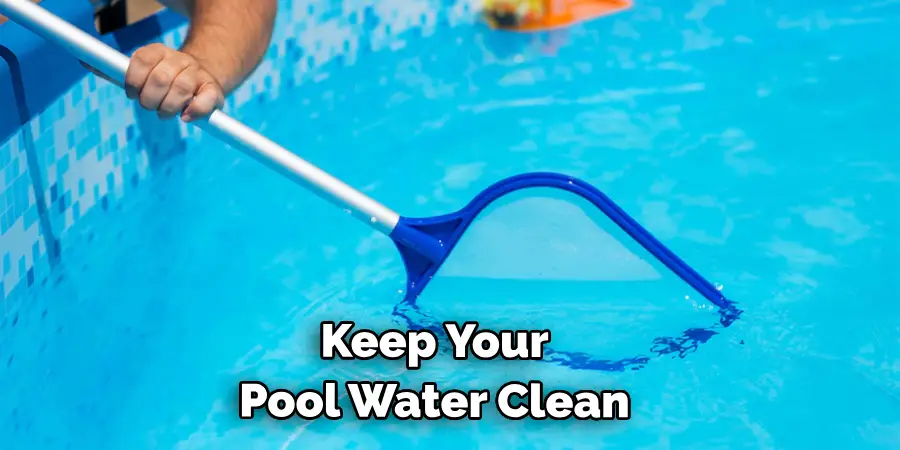 Keep Your Pool Water Clean