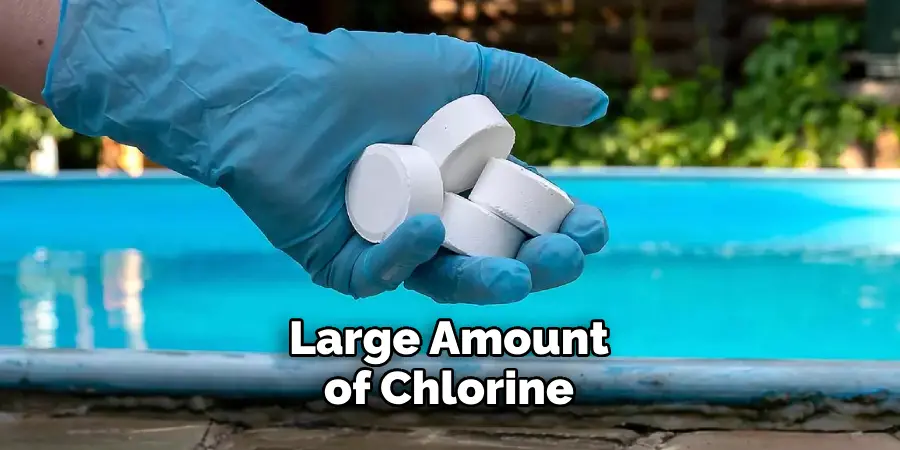 Large Amount of Chlorine