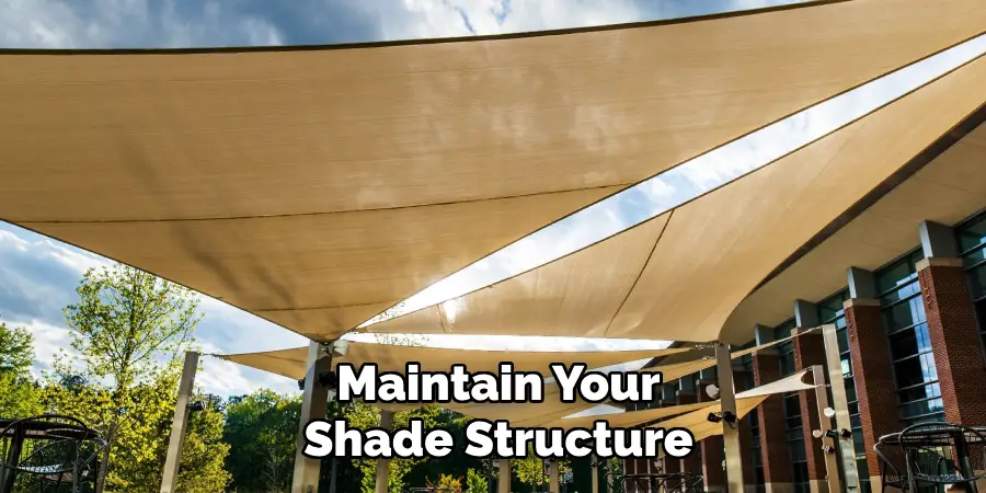 Maintain Your Shade Structure