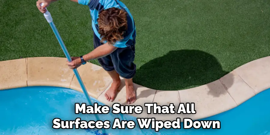 Make Sure That All Surfaces Are Wiped Down