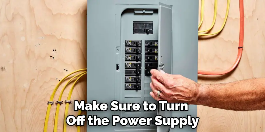 Make Sure to Turn Off the Power Supply