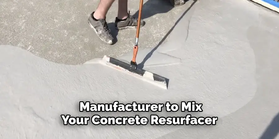  Manufacturer to Mix Your Concrete Resurfacer