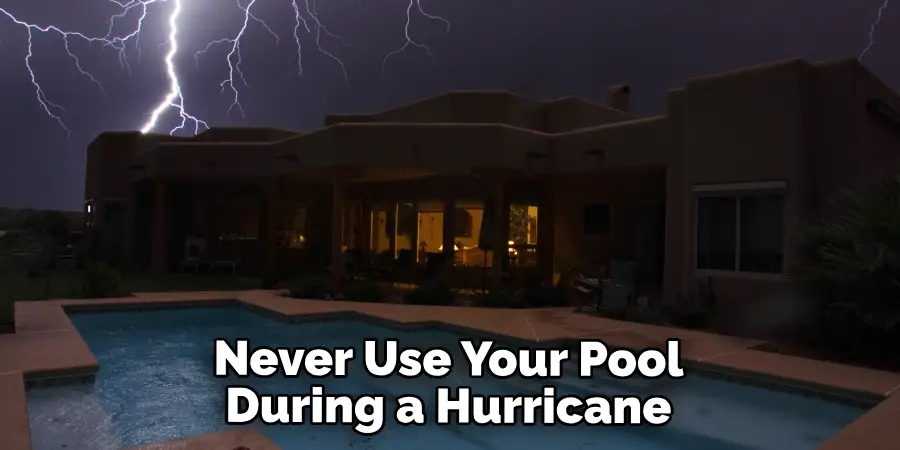 Never Use Your Pool During a Hurricane