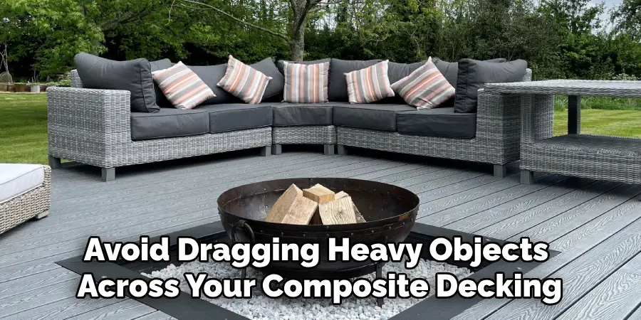 Avoid Dragging Heavy Objects Across Your Composite Decking