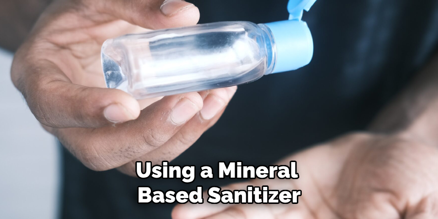 Using a Mineral Based Sanitizer