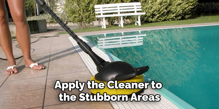 Apply the Cleaner to the Stubborn Areas