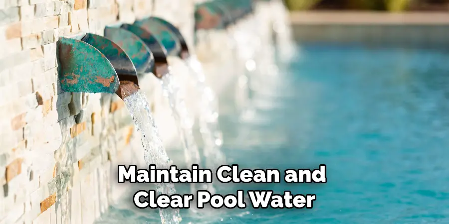 Maintain Clean and Clear Pool Water