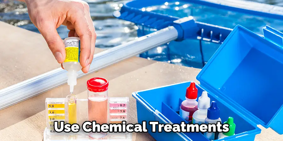  Use Chemical Treatments 