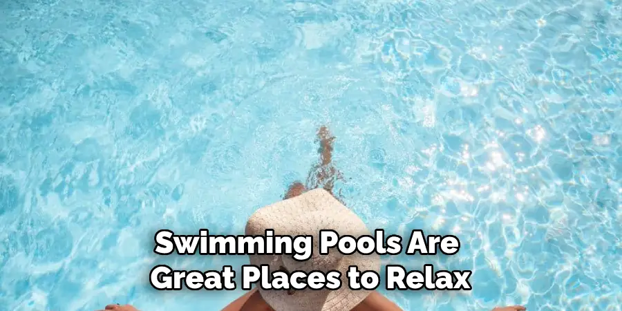 Swimming Pools Are Great Places to Relax