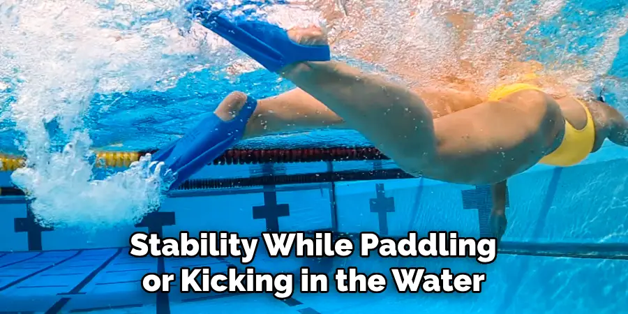 Stability While Paddling or Kicking in the Water 