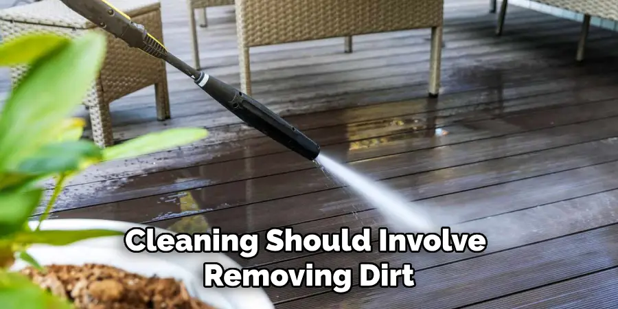 Cleaning Should Involve Removing Dirt