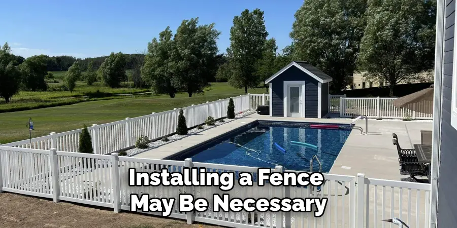 Installing a Fence May Be Necessary