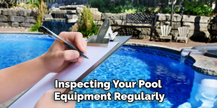 Inspecting Your Pool Equipment Regularly