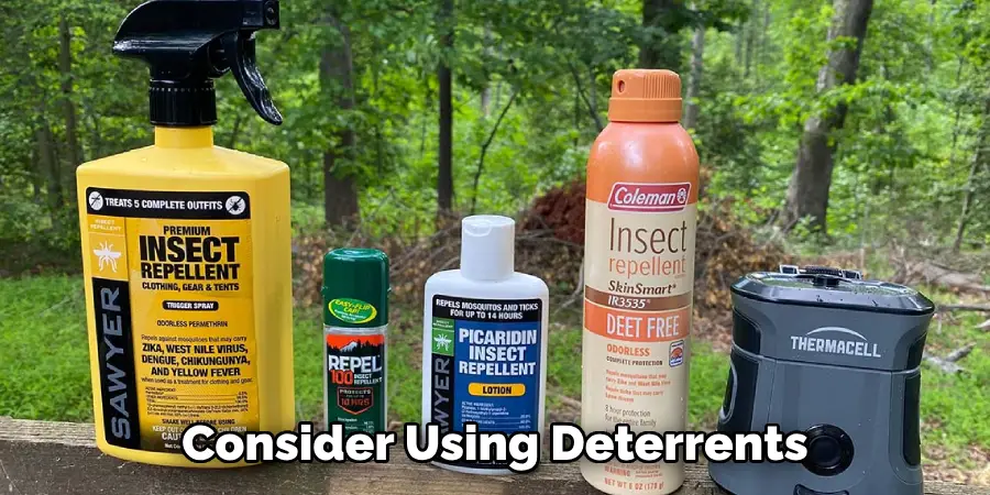 Consider Using Deterrents