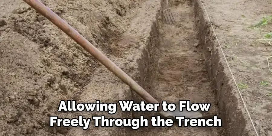 Allowing Water to Flow Freely Through the Trench