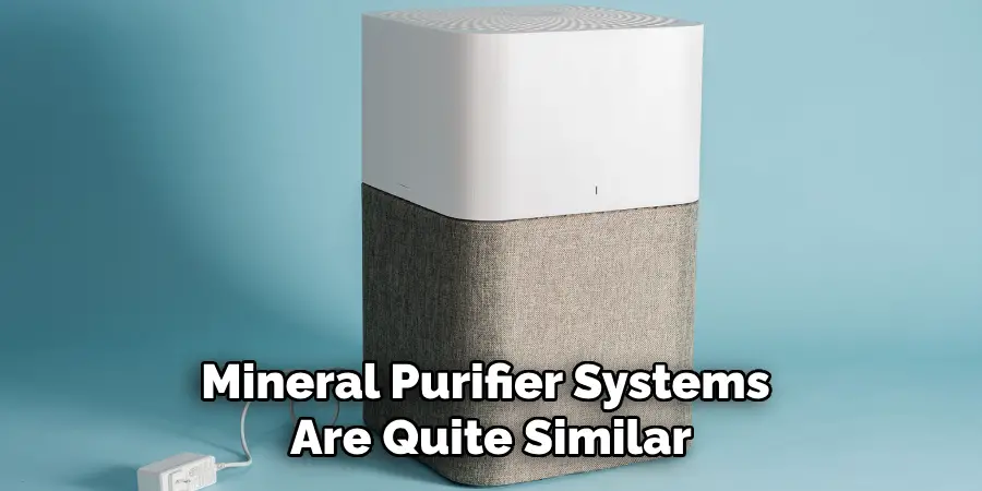 Mineral Purifier Systems Are Quite Similar