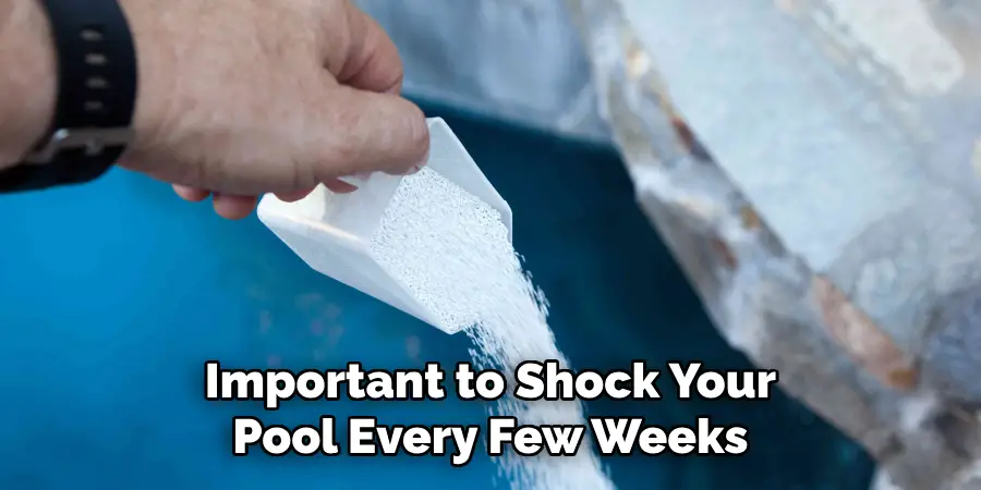 Important to Shock Your Pool Every Few Weeks