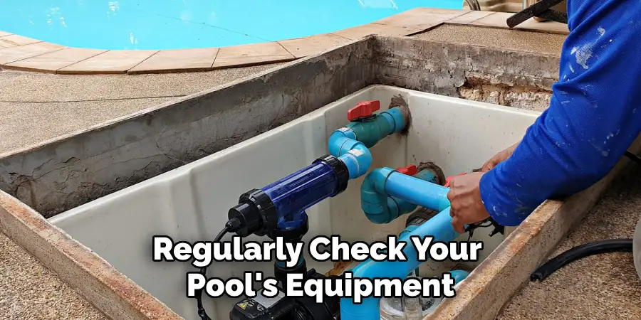 Regularly Check Your Pool's Equipment