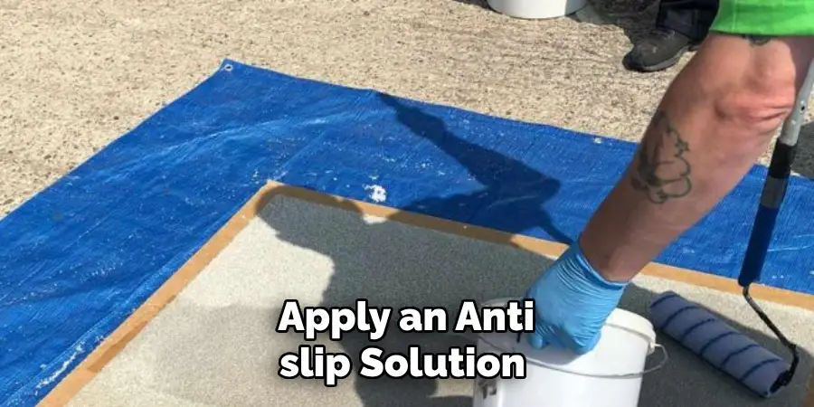  Apply an Anti-slip Solution 