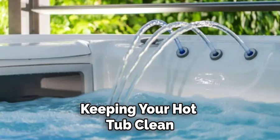 Keeping Your Hot Tub Clean