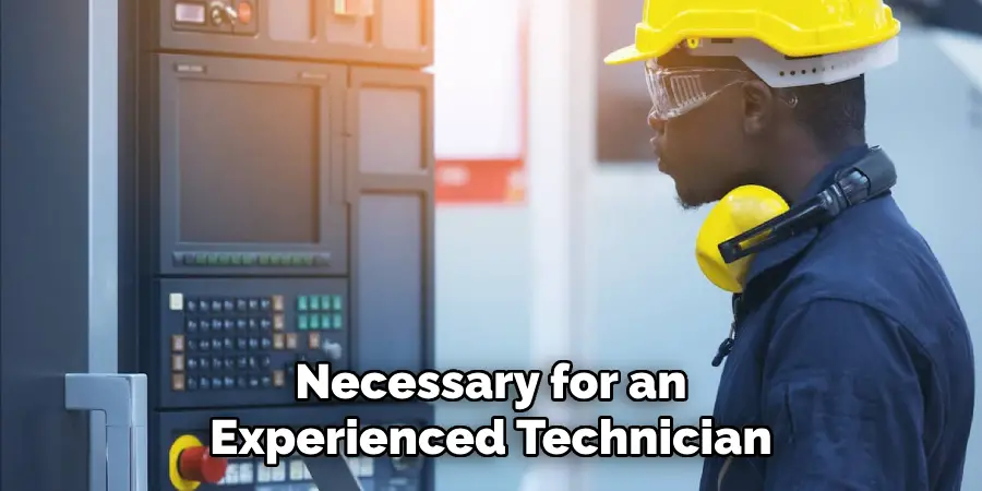  Necessary for an Experienced Technician