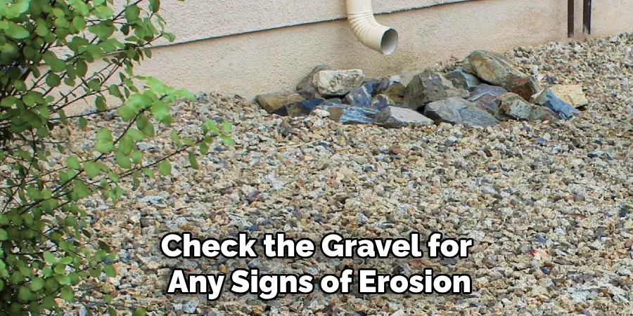 Check the Gravel for Any Signs of Erosion