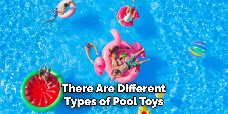 There Are Different Types of Pool Toys