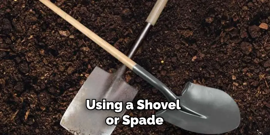 Using a Shovel or Spade