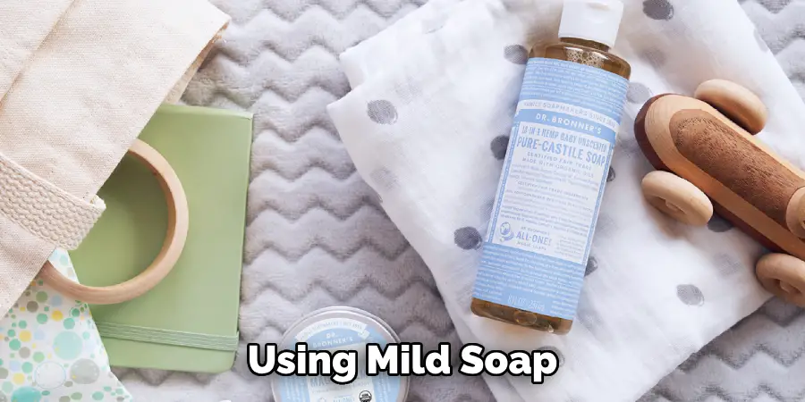 Using Mild Soap