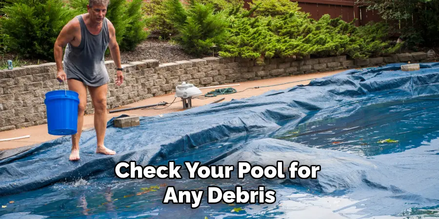 Check Your Pool for Any Debris