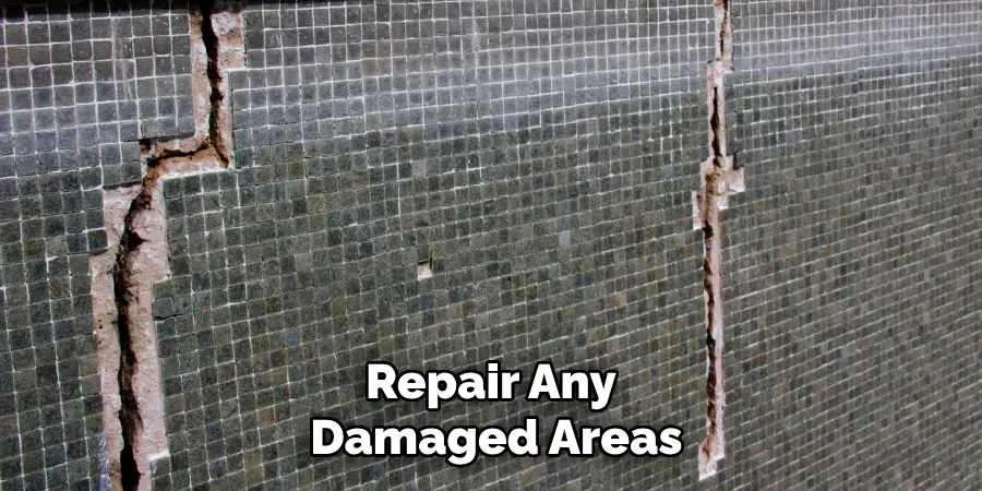 Repair Any Damaged Areas